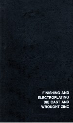 FINISHING <em>AND</em> ELECTROPLATING DIE CAST <em>AND</em> WROUGHT ZING