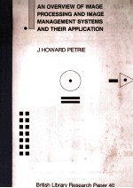 AN OVERVIEW OF <em>IMAGE</em> <em>PROCESSING</em> <em>AND</em> <em>IMAGE</em> MANAGEMENT SYSTEMS <em>AND</em> THEIR APPLICATION