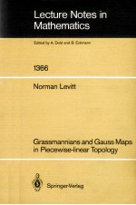 LECTURE NOTES <em>IN</em> MATHEMATICS 1366: GRASSMANNIANS <em>AND</em> GAUSS MAPS <em>IN</em> PIECEWISE-L<em>IN</em>EAR TOPOLOGY