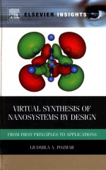 VIRTUAL SYNTHESIS OF NANOSYSTEMS BY DESIGN FROM FIRST <em>PRINCIPLES</em> TO APPLICATIONS