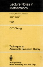 LECTURE NOTES <em>IN</em> MATHEMATICS 1106: TECHNIQUES OF ADMISSIBLE RECURSION <em>THEORY</em>