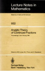 LECTURE NOTES <em>IN</em> MATHEMATICS 93<em>2</em>: ANALYTIC <em>THEORY</em> OF CONT<em>IN</em>UED FRACTIONS