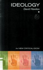 IDEOLOGY <em>Second</em> <em>Edition</em> <em>the</em> NEW CRITICAL IDIOM