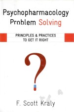 Psychopharmacology problem solving : <em>principles</em> and practices to get it right