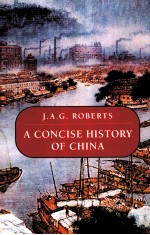 A <em>CONCISE</em> <em>HISTORY</em> <em>OF</em> CHINA