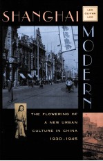 SHANGHAI <em>MODERN</em>:THE FLOWERING OF A <em>NEW</em> URBAN CULTURE IN CHINA