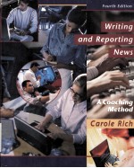 WRITING <em>A</em>ND REPORTING NEWS:<em>A</em> CO<em>A</em>CHING METHOD <em>FOURTH</em> <em>EDITION</em>