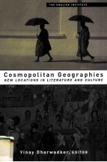 Cosmopolitan Geographies NEW LOCATIONS <em>IN</em> LITERATURE AND CULTURE