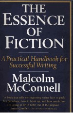 The Essence Of Fiction A Practical <em>Handbook</em> for Successful Writing