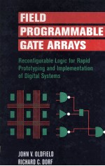 FIELD-PROGRAMMABLE GATE ARRAYS Reconfigurable Logic for <em>Rapid</em> Prototyping and Implementation of Digi