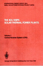 THE IEA/SSPS SOLAR THERMAL POWER PLANTS FACTS AND FIGURES VOLUME <em>1</em>:CENTRAL RECEIVER SYSTEM (CRS)