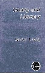 Orality and Literacy <em>The</em> Technologizing of <em>the</em> Word