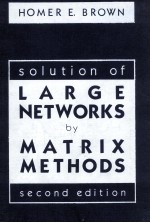 SOLUTION <em>OF</em> LARGE NETWORKS BY MATRIX <em>METHODS</em> SECOND EDITION