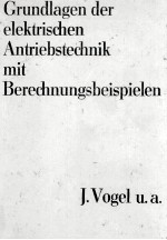 GRUNDLAGEN DER ELEKTRISCHEN ANTRIEBSTECHNIK MIT BERECHNUNGSBEISPIELEN