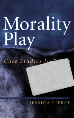 MORALITY PLAY:CASE <em>STUDIES</em> IN ETHICS