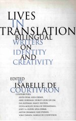 LIVES IN TRANSLATION BILINGUAL <em>WRITER</em>S ON IDENTITY AND CREATIVITY