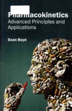 Pharmacokinetics <em>advanced</em> principles and <em>applications</em>