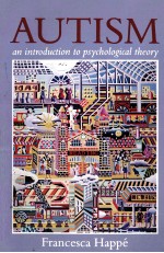 AUTISM:<em>AN</em> <em>INTRODUCTION</em> <em>TO</em> PSYCHOLOGICAL THEORY