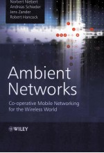 Ambient Networks CO-OPERATIVE MOBILE NETWORKING <em>FOR</em> THE WIRELESS WORLD