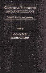 CLASSICAL RHETORICS AND RHETORICIANS Critical <em>Studies</em> and Sources