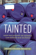 Tainted how philosophy <em>of</em> <em>science</em> can expose bad <em>science</em>
