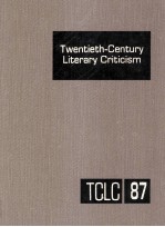 Twentieth-Century <em>Li</em>terary Criticism Volume 87
