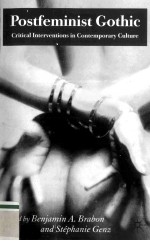 Postfem<em>in</em>ist Gothic Critical <em>In</em>terventions <em>in</em> Contemporary Culture