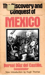 THE DISCOVERY AND CONQUEST <em>OF</em> MEXICO 1517-1521