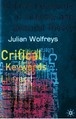 CRITICAL KEYWORDS <em>IN</em> LITERARY AND CULTURAL <em>THEORY</em>