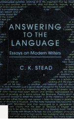 ANSWERING TO THE LANGUAGE Essays <em>on</em> <em>Modern</em> Writers