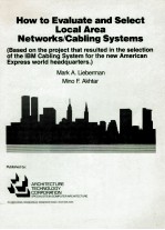 HOW TO EVALUATE AND SELECT LOCAL AREA <em>NETWORKS</em>/CABLING SYSTEMS