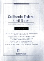 CALIFORNIA FEDERAL CIVIL RULES <em>WITH</em> LOCAL RULES COMMENTARY 2005 EDITION