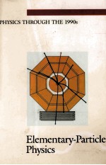 <em>PHYSICS</em> THROUGH THE 1900S ELEMENTARY-PARTICLE <em>PHYSICS</em>