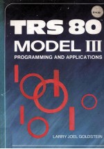 <em>T<em>H</em>E</em> TRS-80 MODEL III <em>PROGRAMMING</em> <em>AND</em> <em>APPLICATIONS</em>