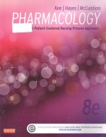 Pha<em>rm</em>acology a patient-cente<em>re</em><em>d </em>nu<em>rs</em>ing p<em>ro</em>cess app<em>ro</em>ach Eighth e<em>di</em>tion 8e