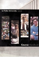 LA TROBE UNIVERSITY <em>VOLUME</em> <em>1</em> CALENDAR <em>1</em>993 COURSE HANDBOOK