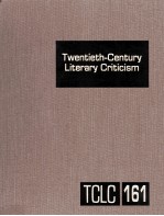 Twentieth-Century <em>Li</em>terary Criticism Volume 161