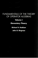 <em>FUNDAMENTALS</em> <em>OF</em> THE THEORY <em>OF</em> OPERATOR ALGEBRAS VOLUME I