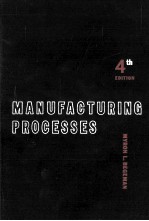 Manufacturing <em>Processes</em> 4th <em>Edition</em>