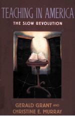 TEACHING IN AMERICA:<em>THE</em> SLOW <em>REVOLUTION</em>