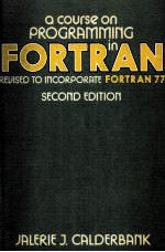 A <em>Course</em> on Programming in FORTRAN Revised to Incorporate FORTRAN 77 <em>Second</em> <em>Edition</em>