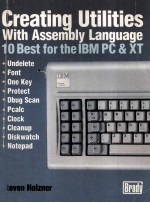 Creating Utilities with Assembly Language 10 Best for the IBM <em>PC</em> & XT
