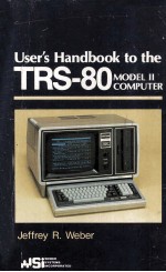 U<em>S</em>ER’<em>S</em> HANDBOOK <em>TO</em> THE TR<em>S</em>-80 MODEL II