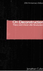On DECONSTRUCTION Theory and Criticism after Structuralism 25th Anniversary <em>Edition</em>