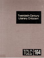 Twentieth-Century <em>Li</em>terary Criticism Volume 164