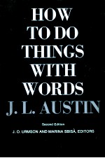 HOW TO DO THINGS <em>WITH</em> WORDS SECOND EDITION
