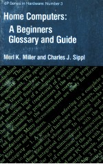 Home <em>Computers</em>:<em>A</em> Beginners Gloss<em>a</em>ry <em>a</em>nd Guide