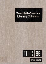 Twentieth-Century <em>Li</em>terary Criticism Volume 86