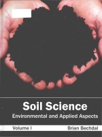 Soil <em>Science</em>: Environmental and <em>Applied</em> Aspects Volume I