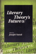 Literary Theory'<em>s</em> Future(<em>s</em>)